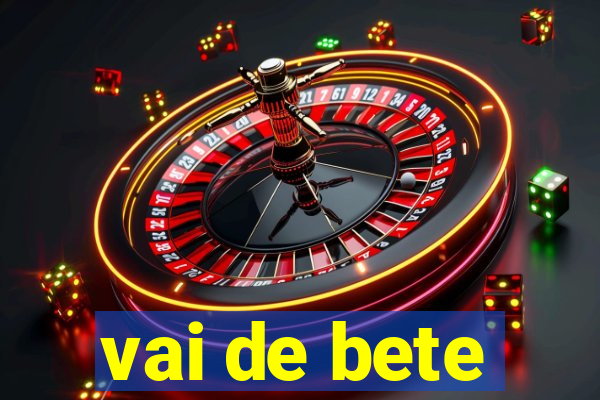 vai de bete